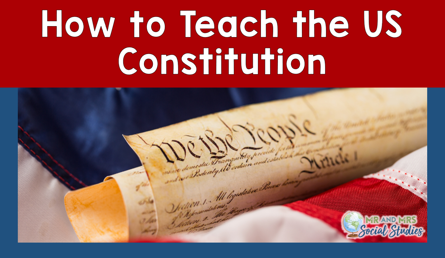 How To Teach The US Constitution - Mr And Mrs Social Studies